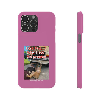 Here Dad    Pink Slim Phone Cases