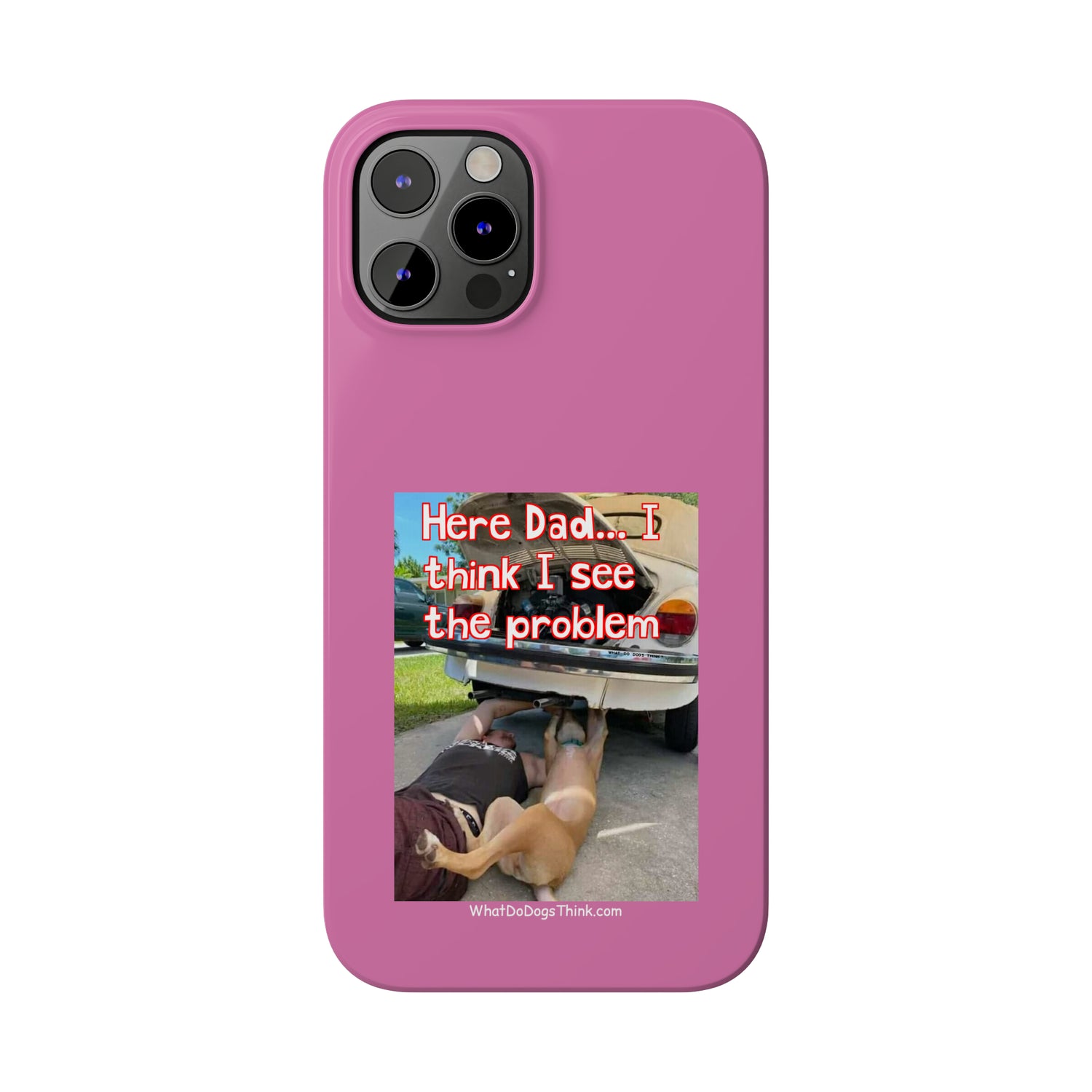 Here Dad    Pink Slim Phone Cases