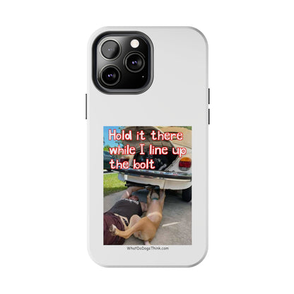 Hold it    White Tough Phone Cases