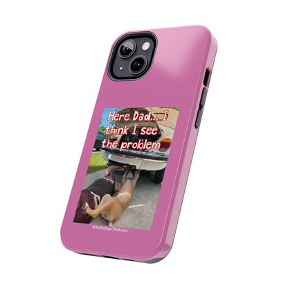 Here Dad    Pink Tough Phone Cases