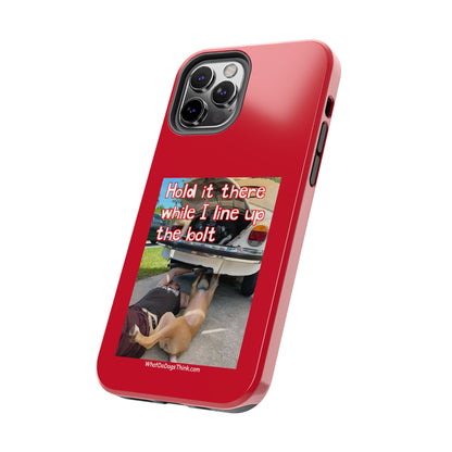 Hold it   Red Tough Phone Cases