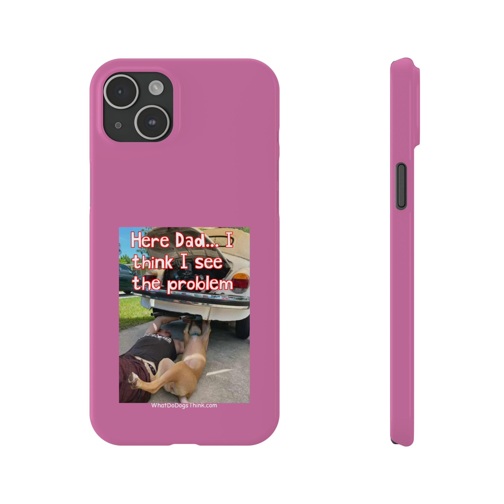 Here Dad    Pink Slim Phone Cases