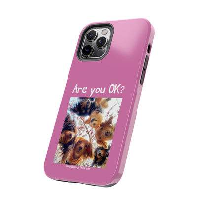 Are you OK?   Pink Tough Phone Cases