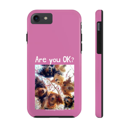 Are you OK?   Pink Tough Phone Cases