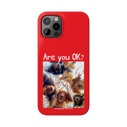 Are you OK?     Red Slim Phone Cases