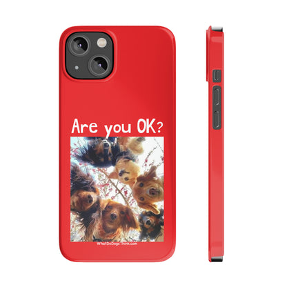 Are you OK?     Red Slim Phone Cases