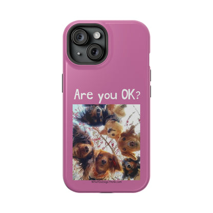 Are you OK?   Pink Mag Safe Tough Cases