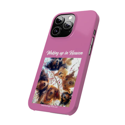 Waking Up In Heaven     Pink Slim Phone Cases