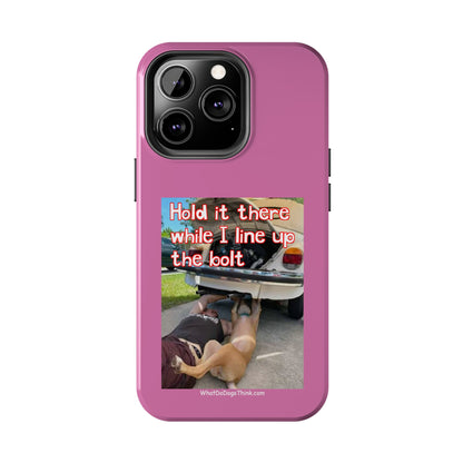 Hold it   Pink Tough Phone Cases