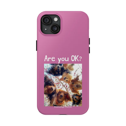 Are you OK?   Pink Tough Phone Cases