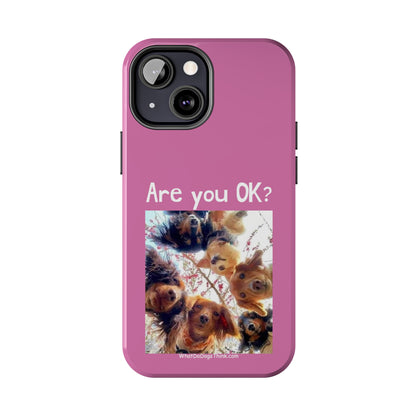 Are you OK?   Pink Tough Phone Cases