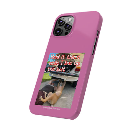 Hold It    Pink Slim Phone Cases