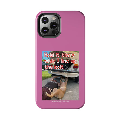 Hold it   Pink Tough Phone Cases