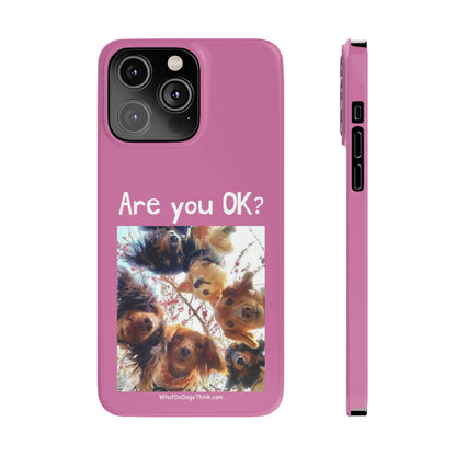 Are you OK?     Pink Slim Phone Cases