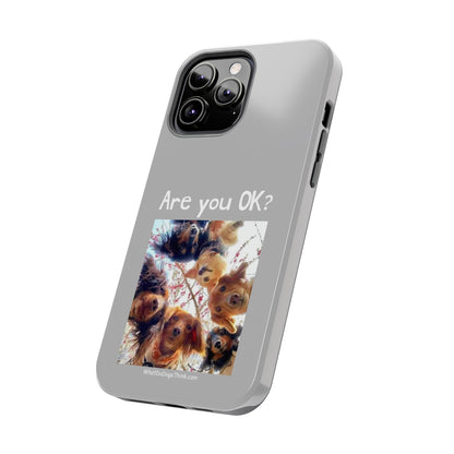 Are you OK?   Grey Tough Phone Cases