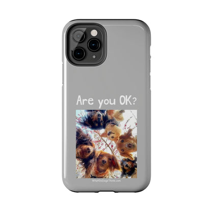 Are you OK?   Grey Tough Phone Cases