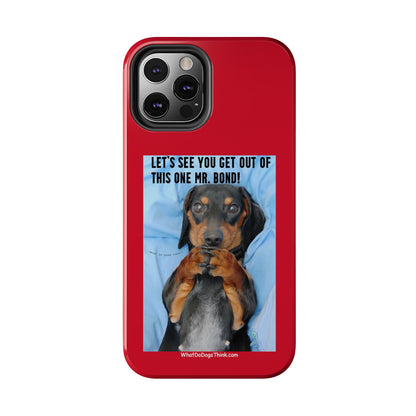 Mr Bond    Red Tough Phone Cases