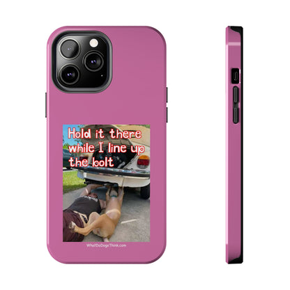 Hold it   Pink Tough Phone Cases