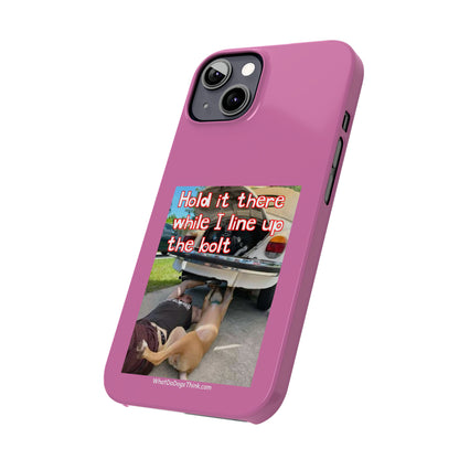 Hold It    Pink Slim Phone Cases