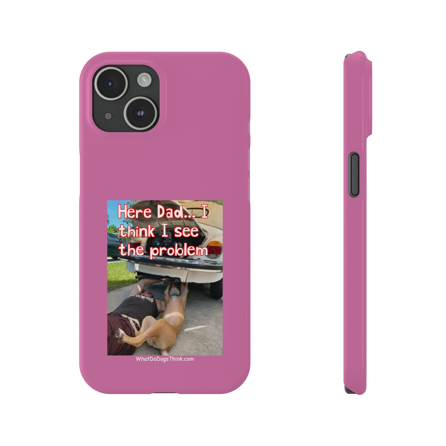 Here Dad    Pink Slim Phone Cases