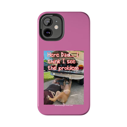 Here Dad    Pink Tough Phone Cases