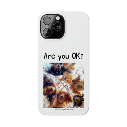 Are you OK?     White Slim Phone Cases