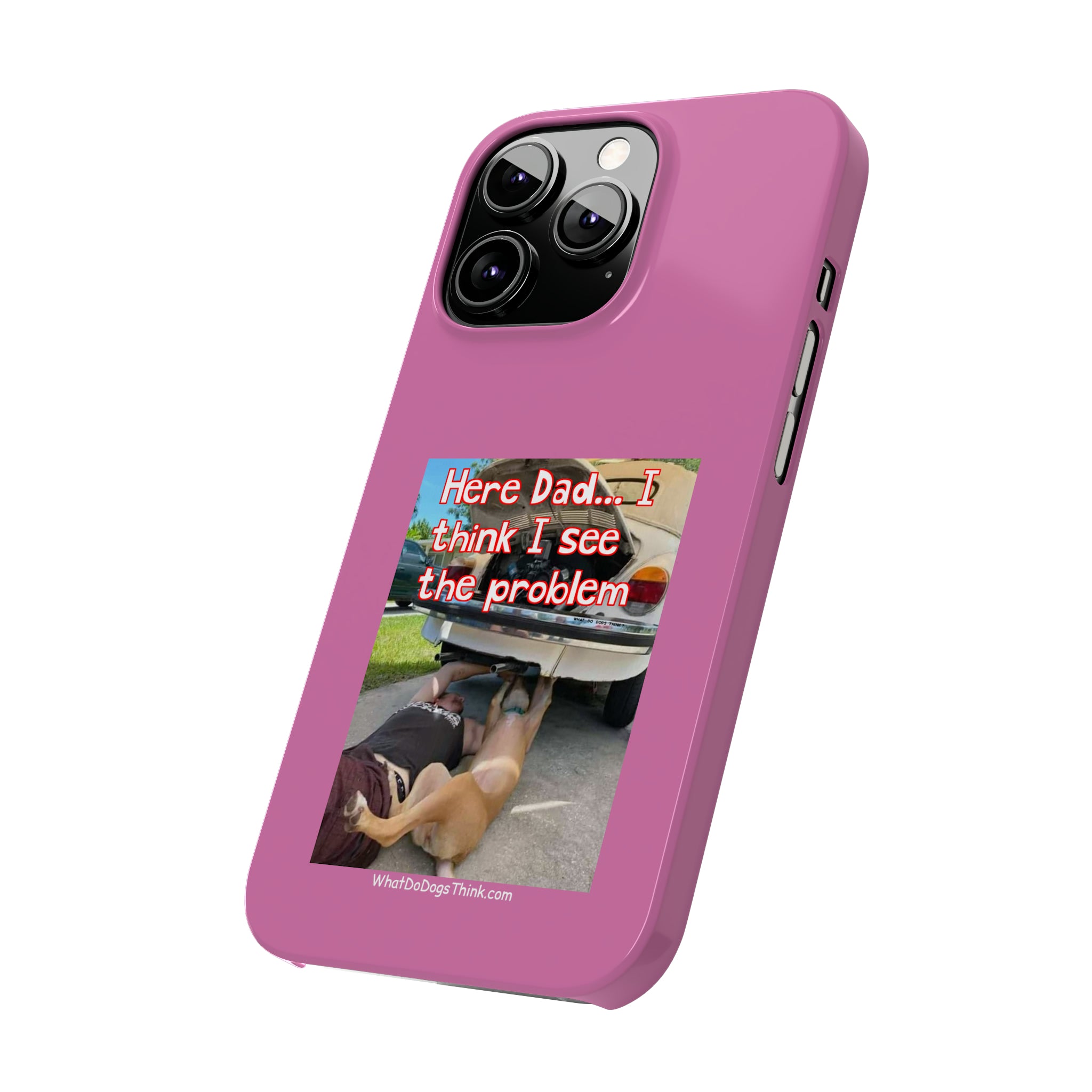 Here Dad    Pink Slim Phone Cases