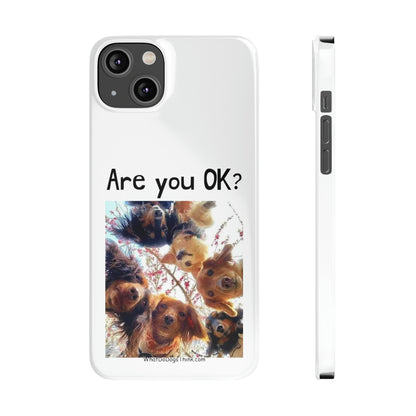 Are you OK?     White Slim Phone Cases