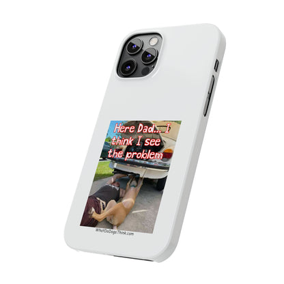 Here Dad     White Slim Phone Cases