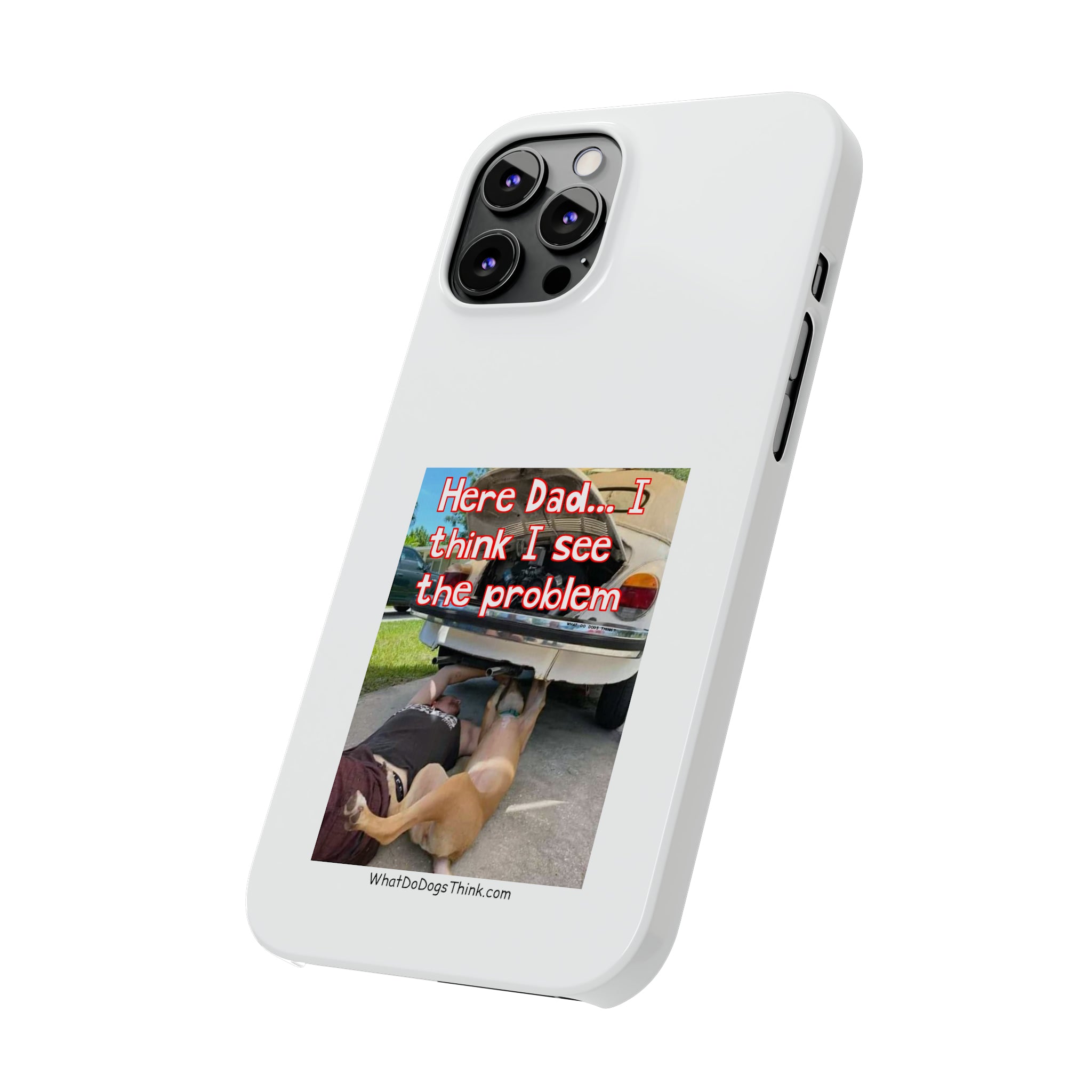 Here Dad     White Slim Phone Cases