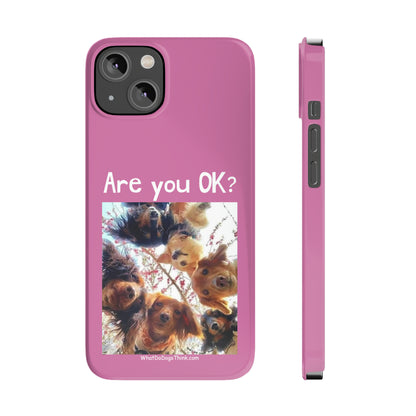 Are you OK?     Pink Slim Phone Cases