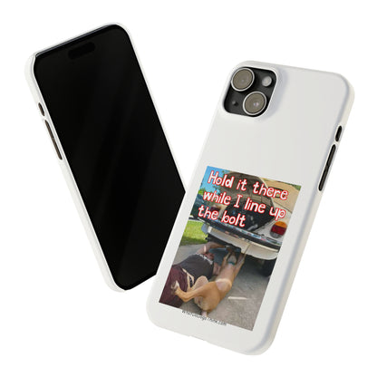 Hold It     White Slim Phone Cases