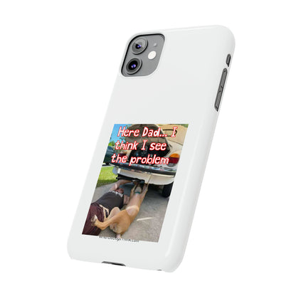 Here Dad     White Slim Phone Cases