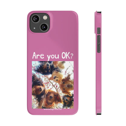 Are you OK?     Pink Slim Phone Cases