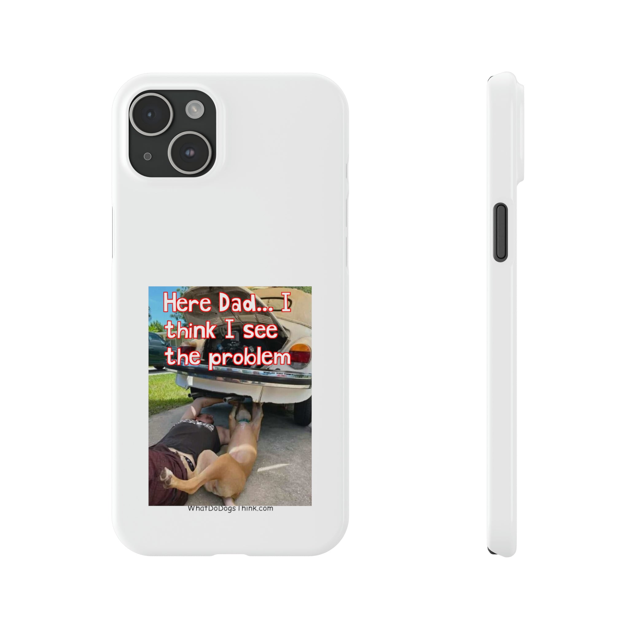 Here Dad     White Slim Phone Cases